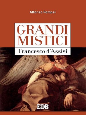 cover image of Grandi mistici. Francesco d'Assisi